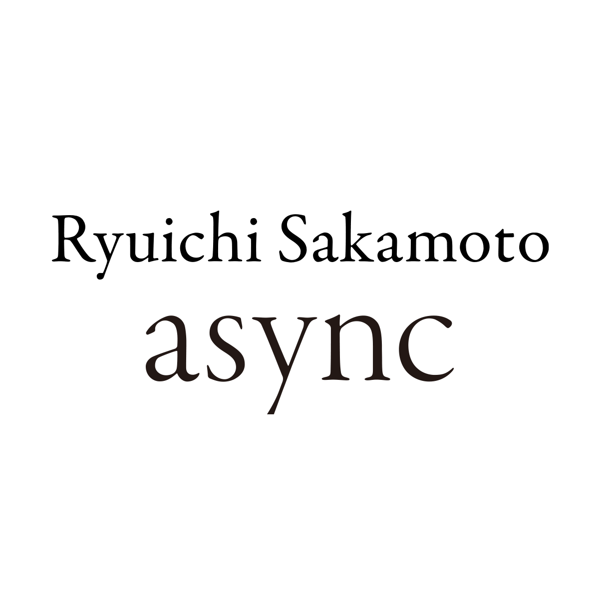 async : Ryuichi Sakamoto